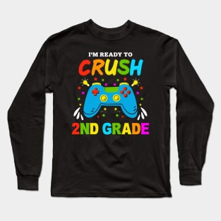 I'm Ready to Crush Kindergarten 2nd Grade Game Over Long Sleeve T-Shirt